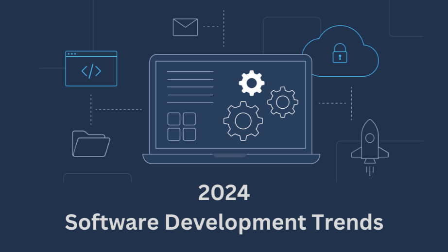 The Latest Trends Shaping the Software Development Industry in 2024: What Developers Need to Know